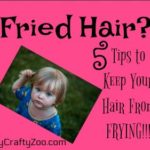 Fired Hair? 5 Tips to Keep Your Hair From Frying!