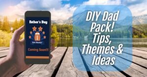Dad Pack DIY: Tips, Themes & Ideas