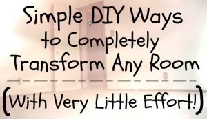 Simple DIY Ways to Completely Transform Any Room