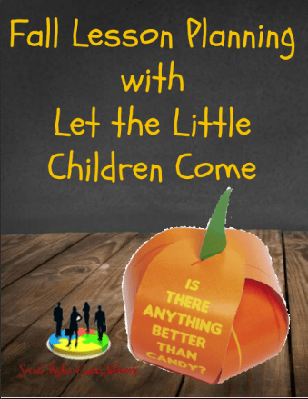 Fall Lesson Planning with Let the Little Children Come @SMGurusNetwork #BTS18