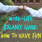 Work-Life Balance Guide: How to Have Fun While Remaining Productive