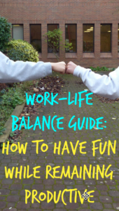 Work-Life Balance Guide: How to Have Fun While Remaining Productive