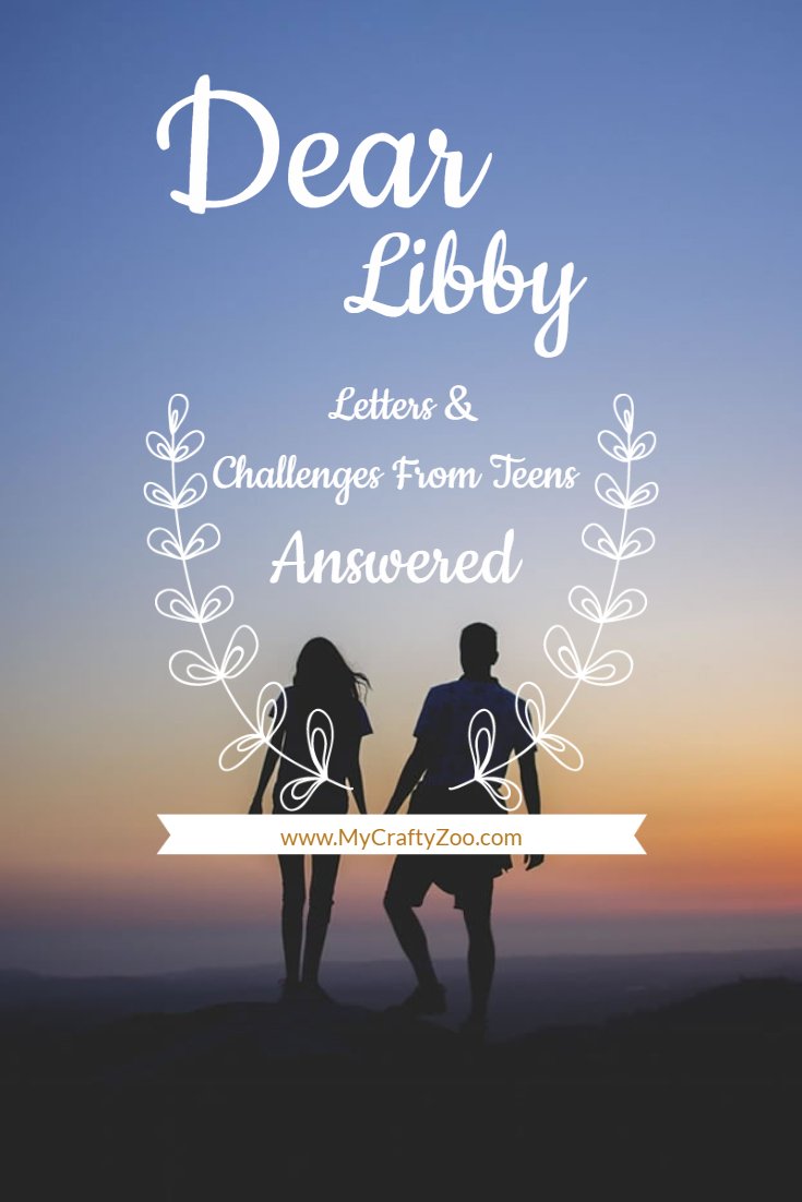 Dear Libby: Letters & Problems From Teens Answered!