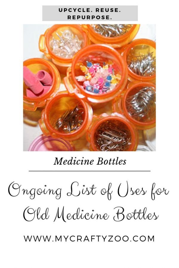 Medicine Bottle Uses New Ways for Old Bottles My Crafty Zoo
