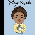 Maya Angelou: Little People, Big Dreams