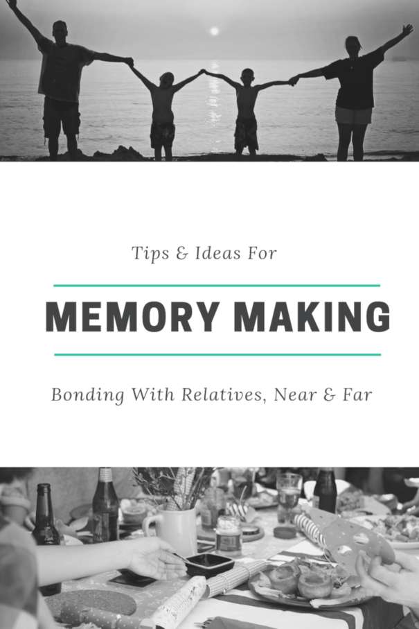 Memory Making: Bonding With Relatives, Near & Far