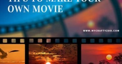 Tips to Make Your Own Movie