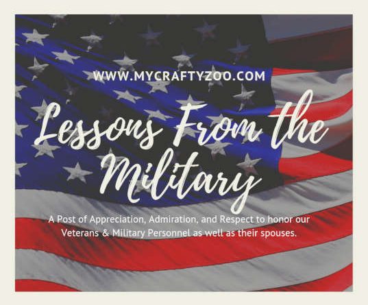 Lessons From The Military, Appreciation & How You Can Support Our Troops and Veterans