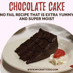 Chocolate Cake Extra Yummy, Super Moist No Fail Recipe