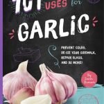 Garlic: Amazing Uses & a Giveaway