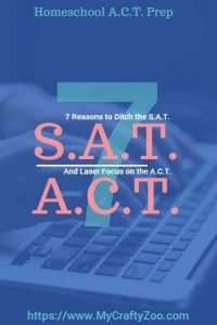 Homeschool ACT Prep: 7 Reasons to Ditch the SAT and Laser Focus on the ACT