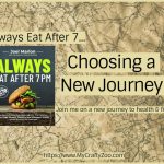 Always Eat After 7: Choosing A New Journey