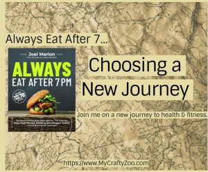 Always Eat After 7: Choosing A New Journey