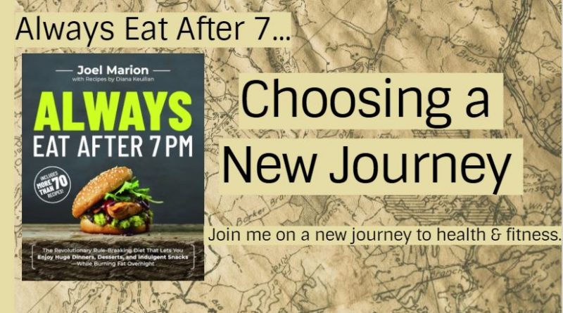 Always Eat After 7: Choosing A New Journey