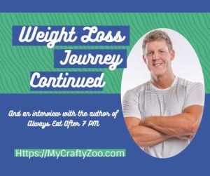 Weight Loss Journey Continued: Part 2: Always Eat After 7