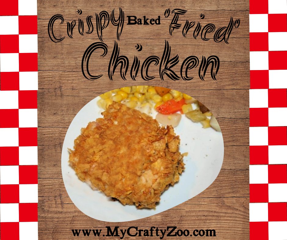 Oven ‘Fried’ Chicken for Crispy Baked Goodness @MyCraftyZoo