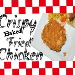 Oven ‘Fried’ Chicken for Crispy Baked Goodness