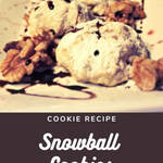 Snowball Cookies: Yummy & Delicious Treat!