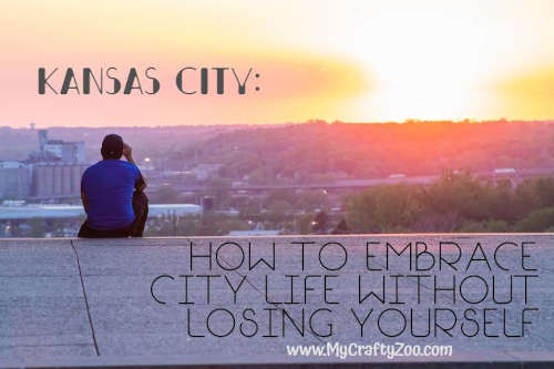 Kansas City: How to Embrace City Life Without Losing Yourself