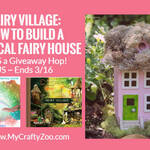 Fairy Village: How to Build a Magical Fairy House + Giveaway!