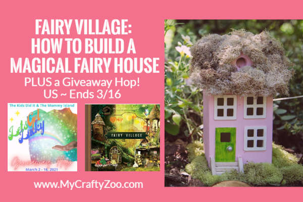 Fairy Village: How to Build a Magical Fairy House + Giveaway!