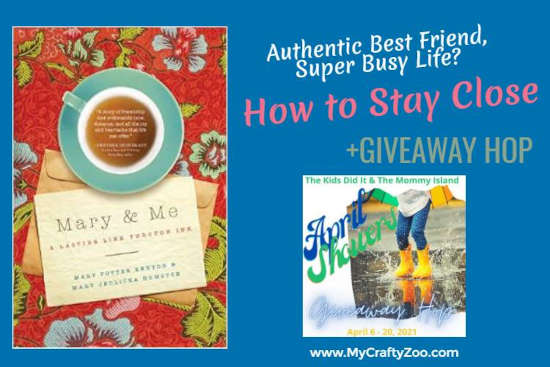 Authentic Best Friend Super Busy Life How to Stay Close & a Giveaway Hop