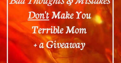5 Reasons Bad Thoughts, Mistakes Don't Make You Terrible Mom + Giveaway @Crafty_Zoo