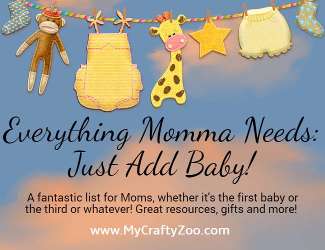 Everything Mama Needs, Just Add Baby!