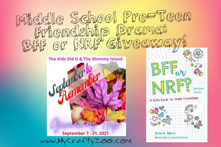 Middle School Pre-Teen Friendship Drama: BFF or NRF Giveaway!
