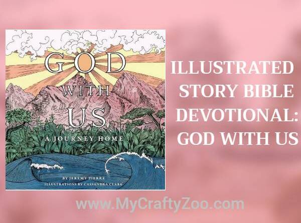 New Illustrated Story Bible- God With Us: A Journey Home